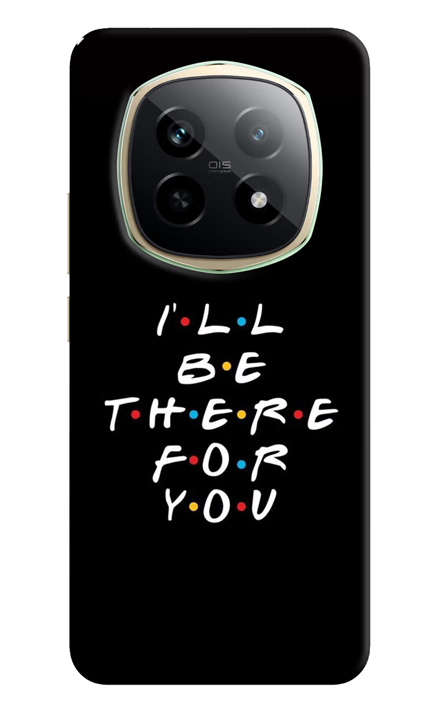 I'll Be There For You Realme P2 Pro 5G Back Cover, Hard case