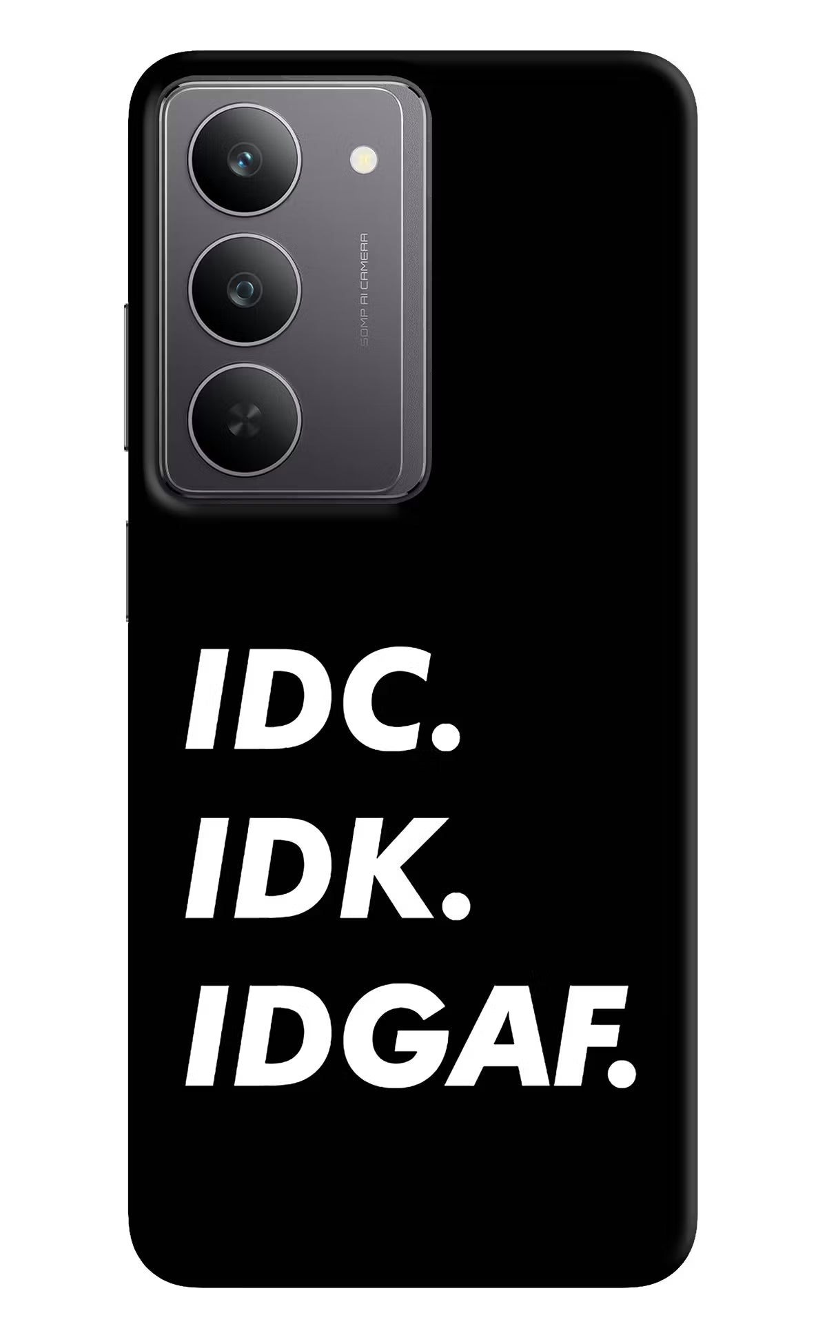 Idc Idk Idgaf Realme 14x 5G Hard Case Back Cover by Casekaro