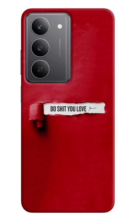 Do Shit You Love Realme 14x 5G Hard Case Back Cover by Casekaro