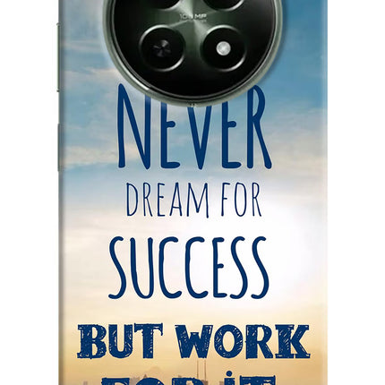 Never Dream For Success But Work For It Realme 12x 5G Hard Case Back Cover by Casekaro