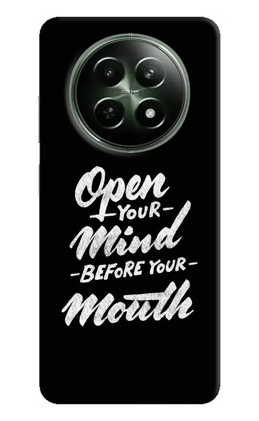 Open Your Mind Before Your Mouth Realme 12x 5G Hard Case Back Cover by Casekaro