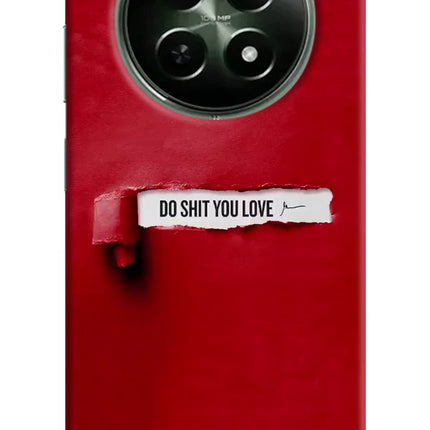 Do Shit You Love Realme 12x 5G Hard Case Back Cover by Casekaro
