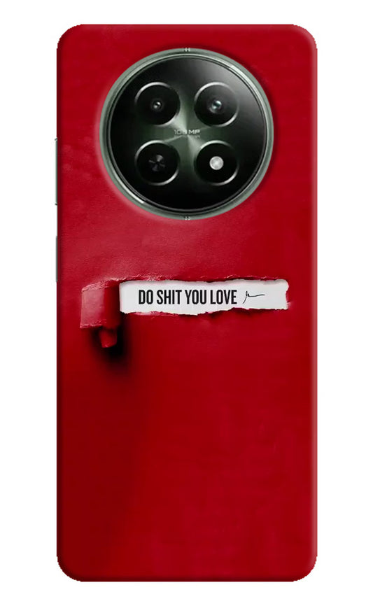 Do Shit You Love Realme 12x 5G Hard Case Back Cover by Casekaro
