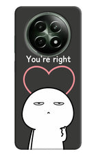You're Right Realme 12x 5G Hard Case Back Cover by Casekaro