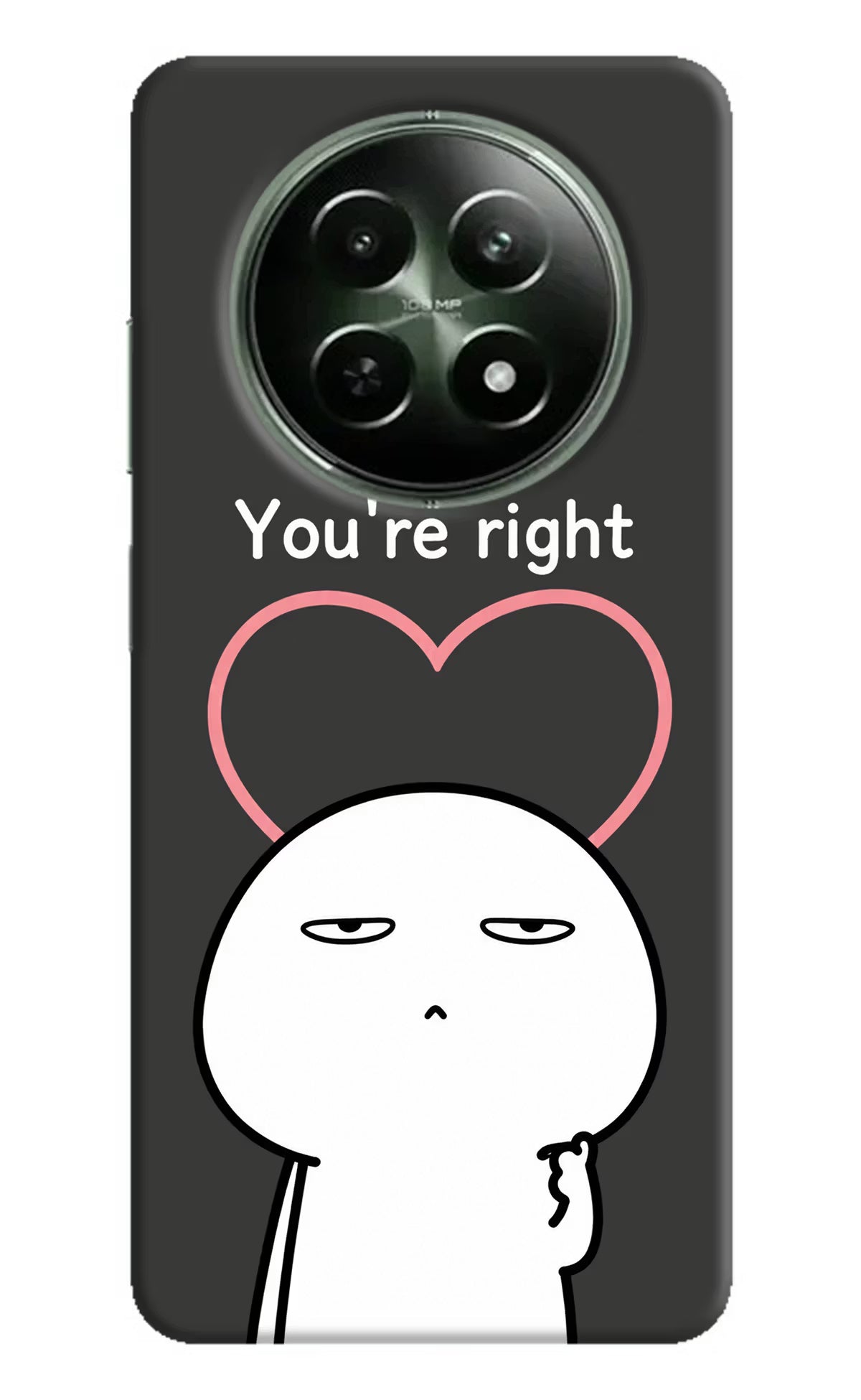 You're Right Realme 12x 5G Back Cover