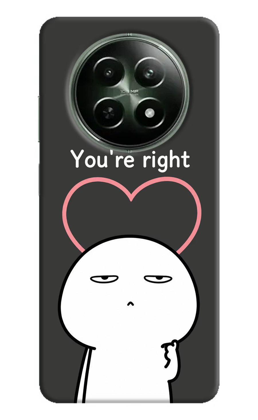 You're Right Realme 12x 5G Back Cover, Hard case