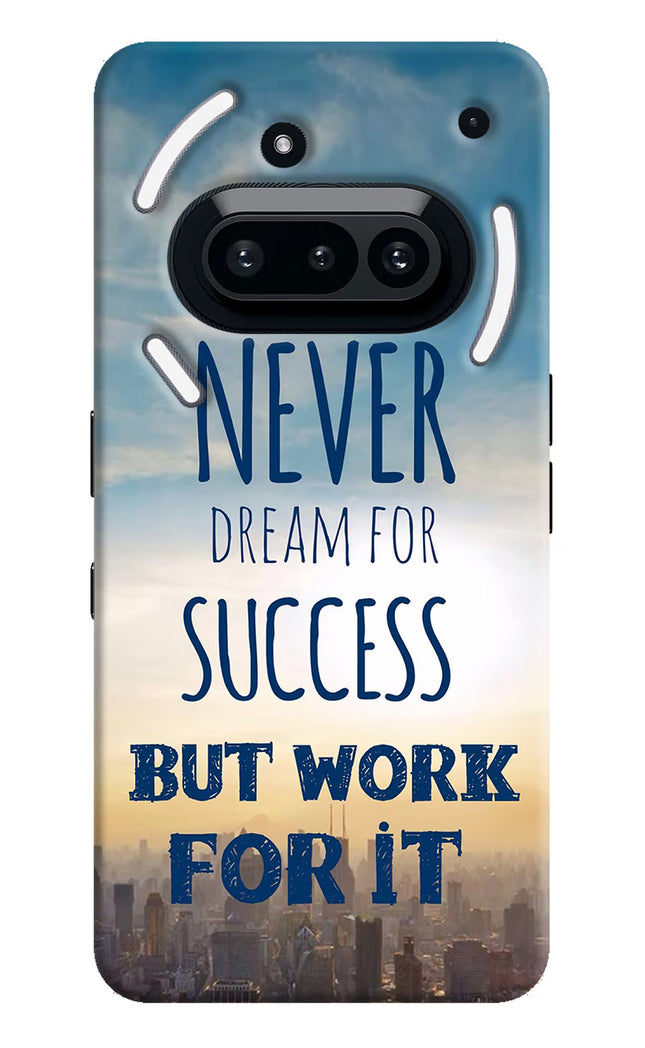 Never Dream For Success But Work For It Nothing Phone 3A Hard Case Back Cover by Casekaro