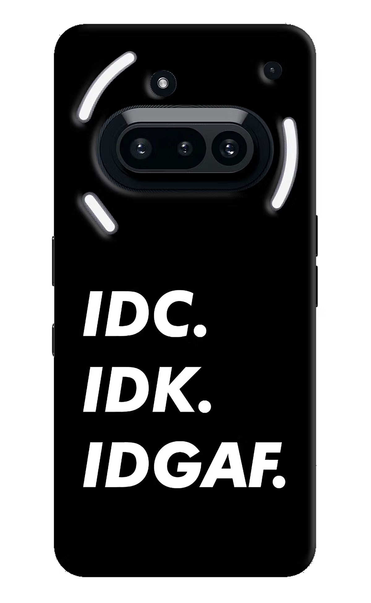 Idc Idk Idgaf Nothing Phone 3A Hard Case Back Cover by Casekaro