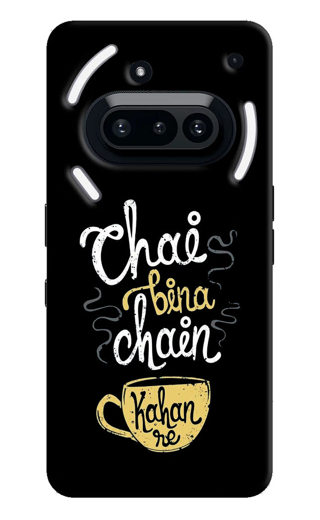 Chai Bina Chain Kaha Re Nothing Phone 3A Hard Case Back Cover by Casekaro