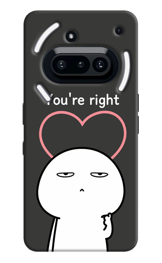 You're Right Nothing Phone 3A Hard Case Back Cover by Casekaro