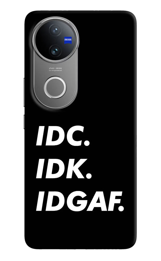 Idc Idk Idgaf Vivo V50 5G Hard Case Back Cover by Casekaro