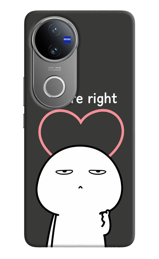 You're Right Vivo V50 5G Hard Case Back Cover by Casekaro