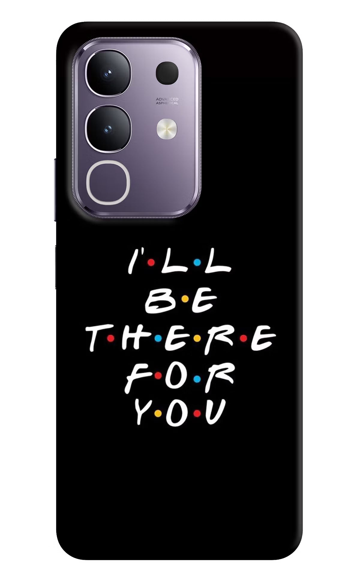 I'll Be There For You Vivo T4x 5G Hard Case Back Cover by Casekaro