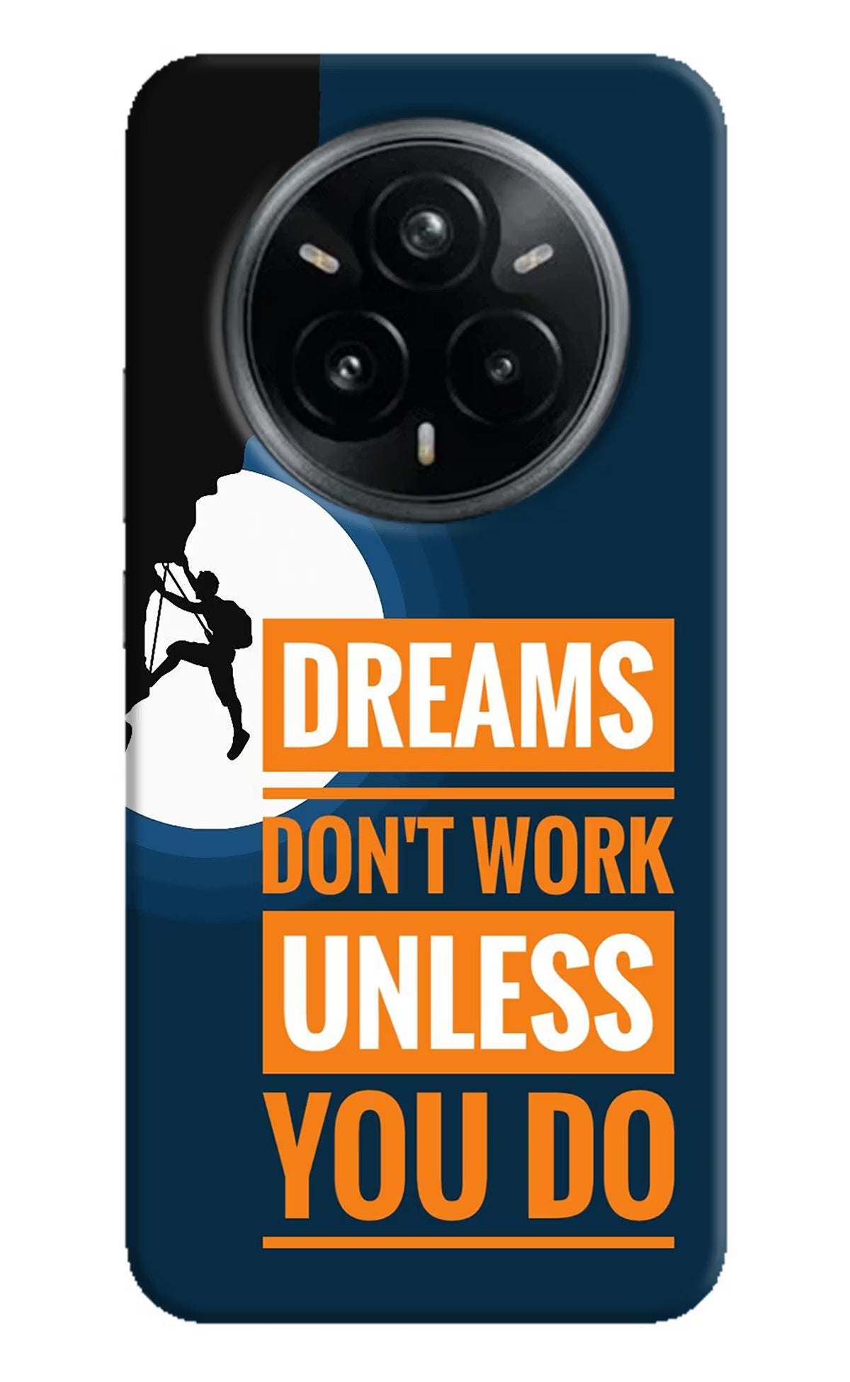 Dreams Don’T Work Unless You Do Realme 14 Pro Plus 5G Hard Case Back Cover by Casekaro