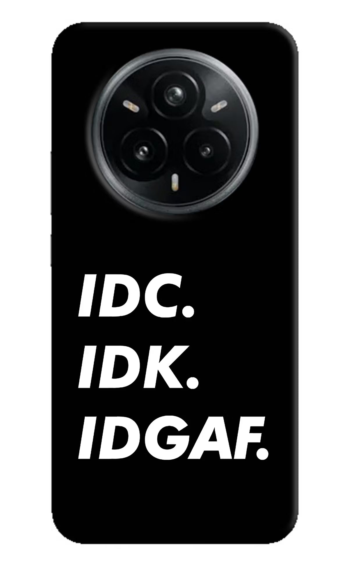 Idc Idk Idgaf Realme 14 Pro Plus 5G Hard Case Back Cover by Casekaro