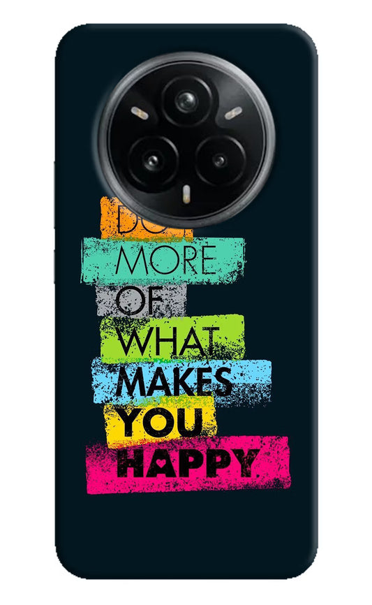 Do More Of What Makes You Happy Realme 14 Pro Plus 5G Hard Case Back Cover by Casekaro