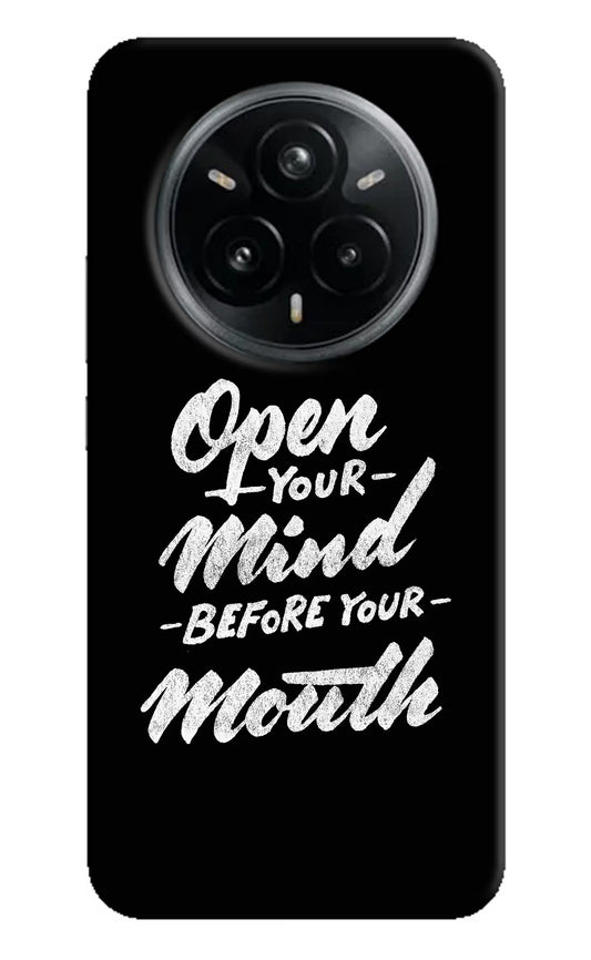 Open Your Mind Before Your Mouth Realme 14 Pro Plus 5G Hard Case Back Cover by Casekaro