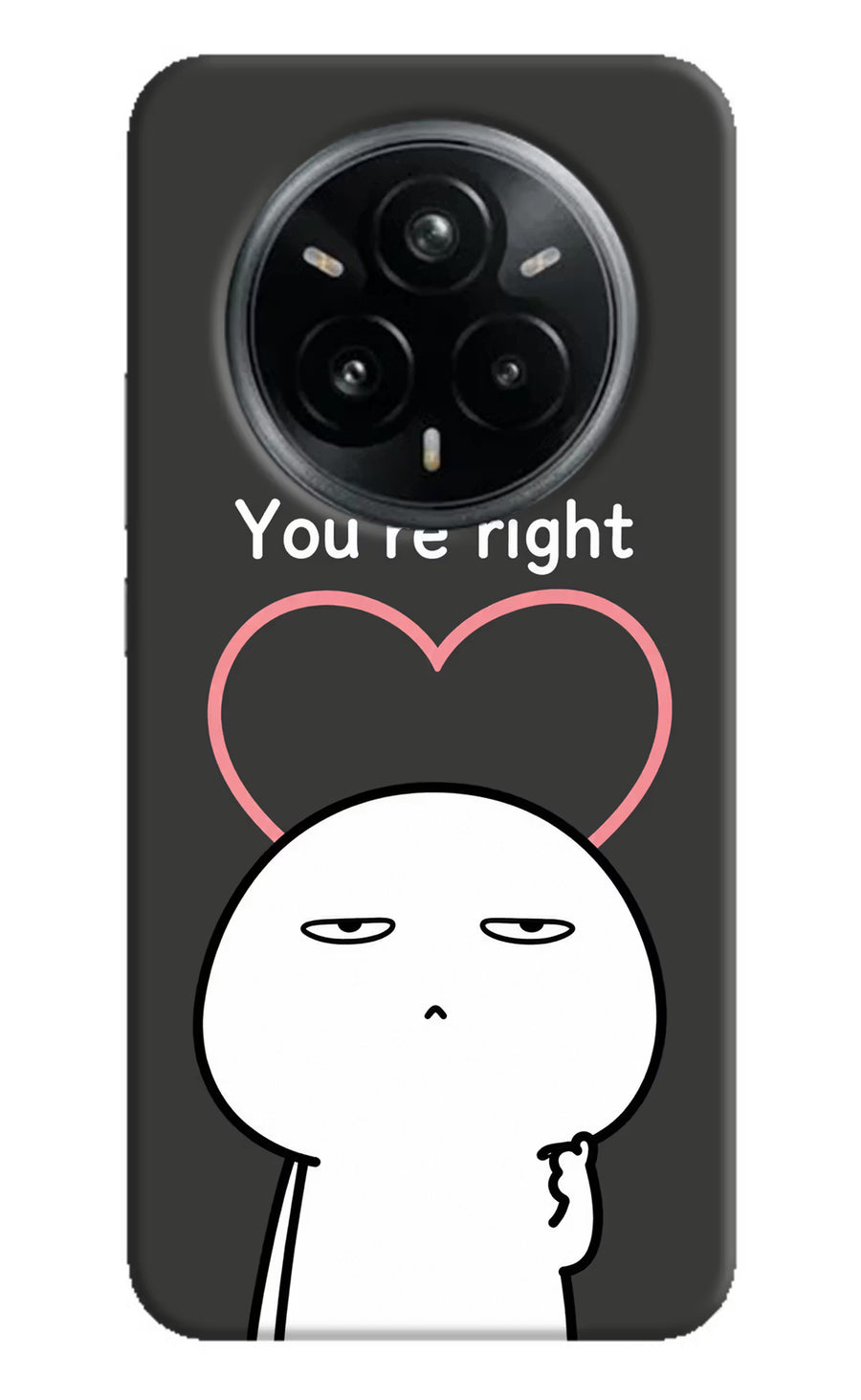 You're Right Realme 14 Pro Plus 5G Back Cover, Hard case