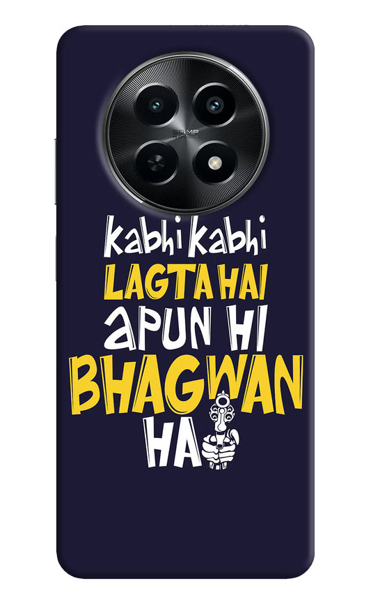 Kabhi Kabhi Lagta Hai Apun Hi Bhagwan Hai Realme C65 5G Hard Case Back Cover by Casekaro