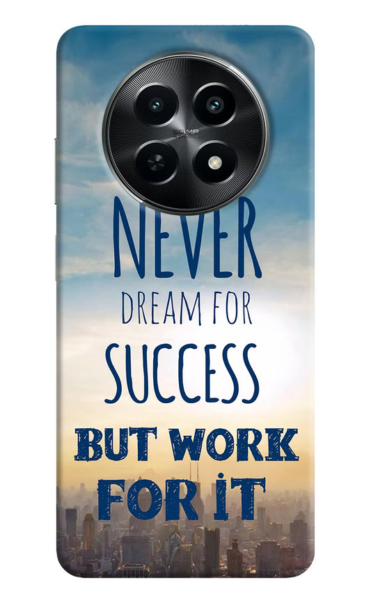 Never Dream For Success But Work For It Realme C65 5G Hard Case Back Cover by Casekaro