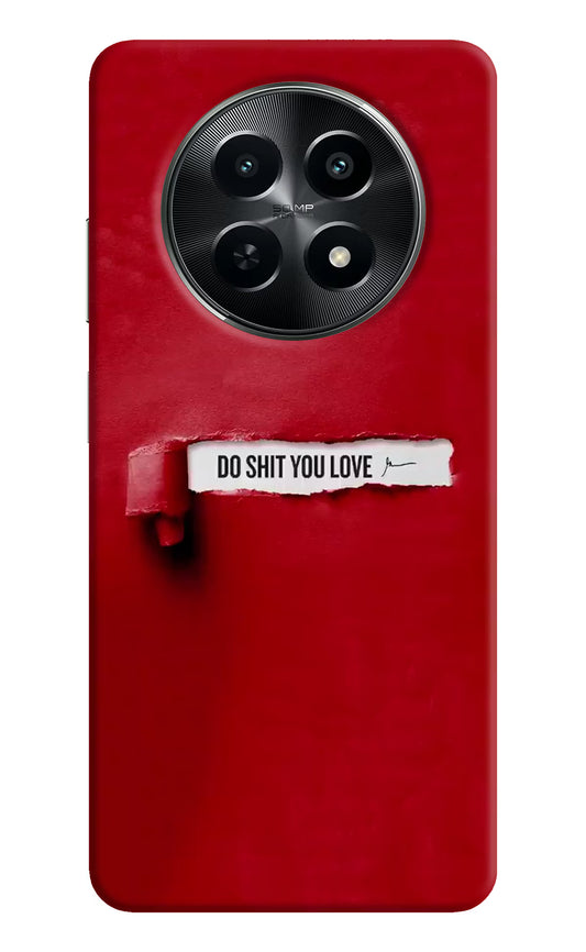 Do Shit You Love Realme C65 5G Hard Case Back Cover by Casekaro