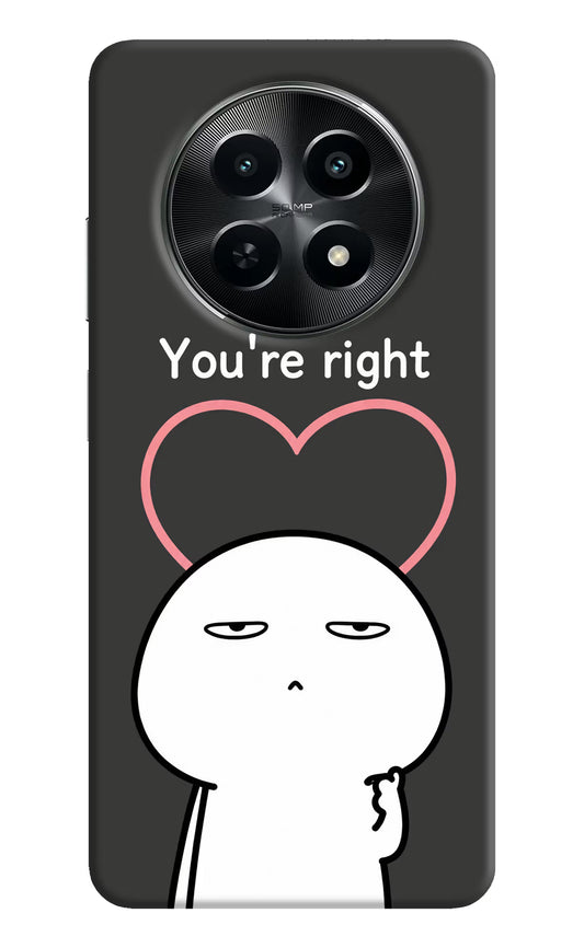 You're Right Realme C65 5G Hard Case Back Cover by Casekaro