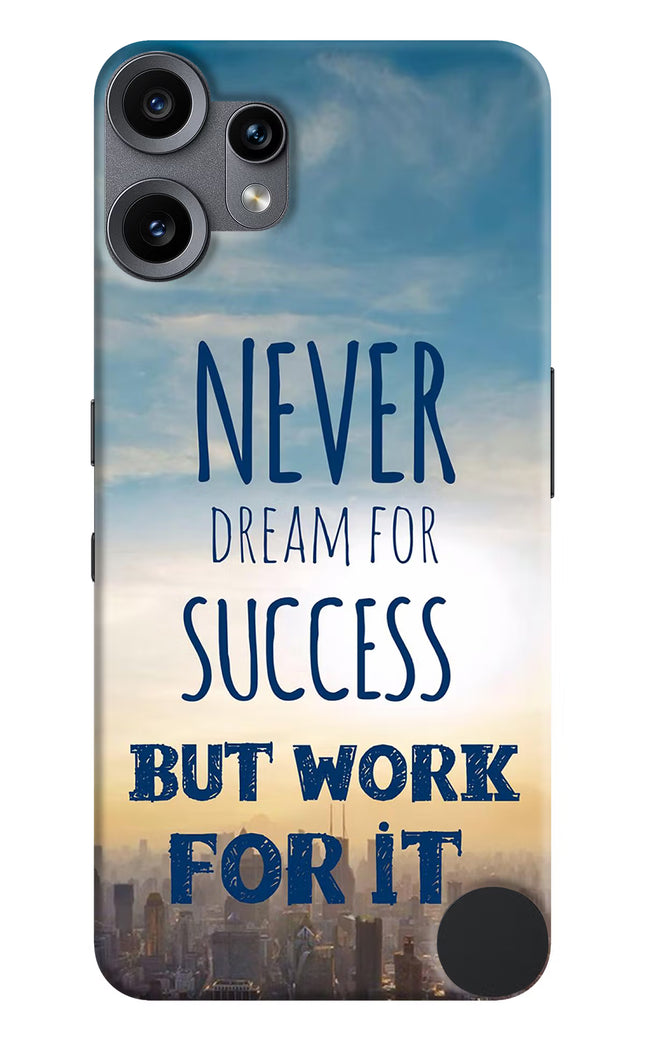 Never Dream For Success But Work For It CMF by Nothing Phone 2 Pro Hard Case Back Cover by Casekaro