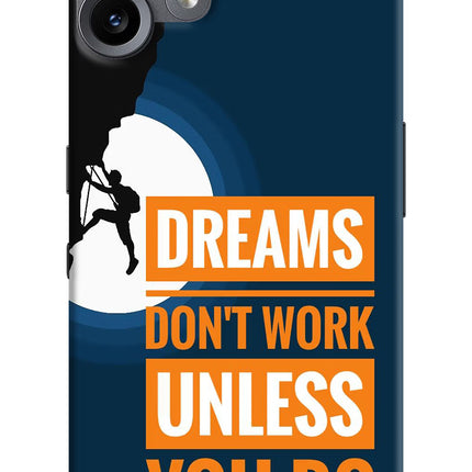 Dreams Don’T Work Unless You Do CMF by Nothing Phone 2 Pro Hard Case Back Cover by Casekaro