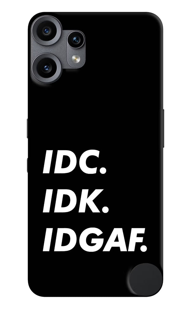 Idc Idk Idgaf CMF by Nothing Phone 2 Pro Hard Case Back Cover by Casekaro