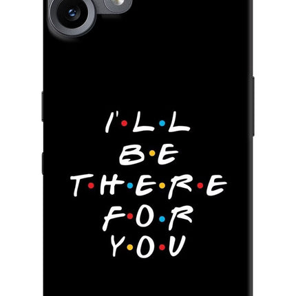 I'll Be There For You CMF by Nothing Phone 2 Pro Hard Case Back Cover by Casekaro