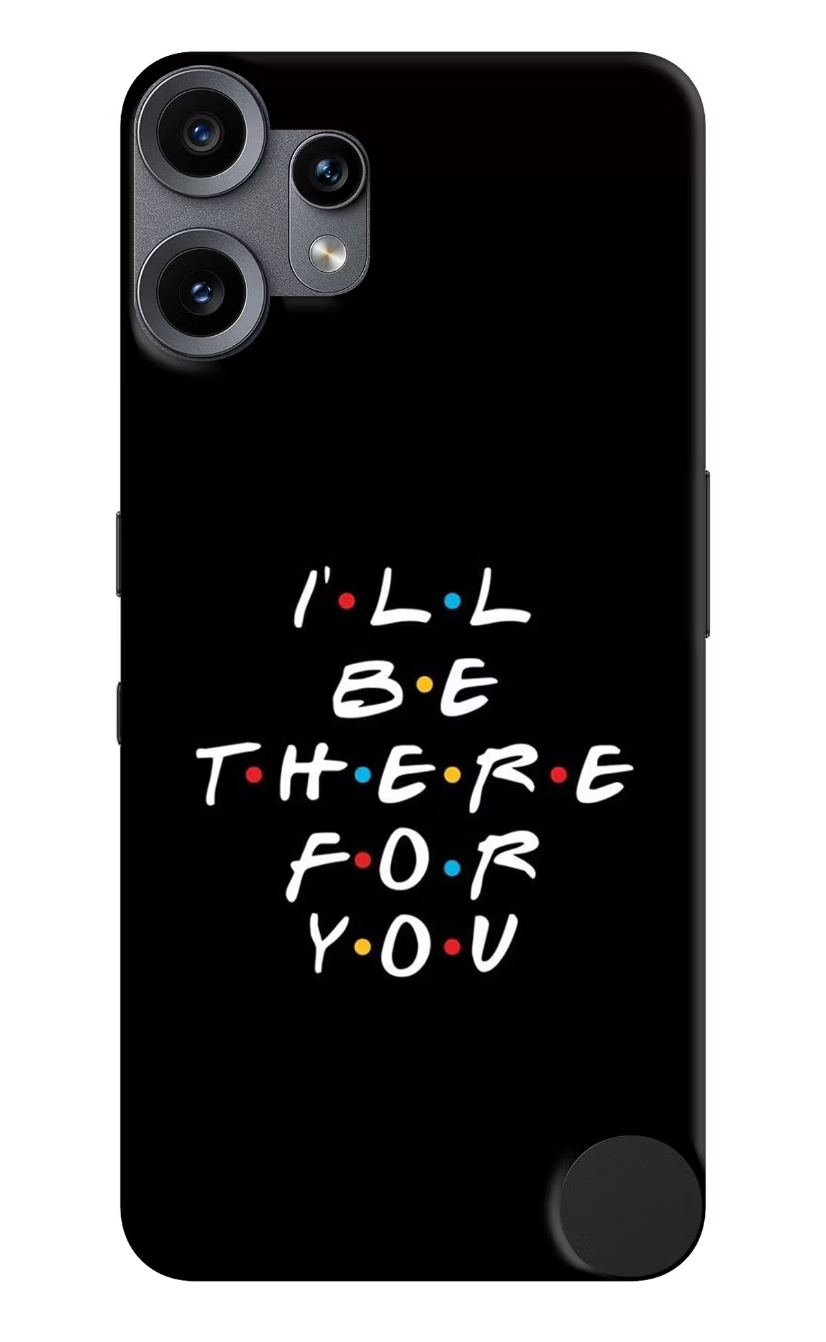 I'll Be There For You CMF by Nothing Phone 2 Pro Back Cover