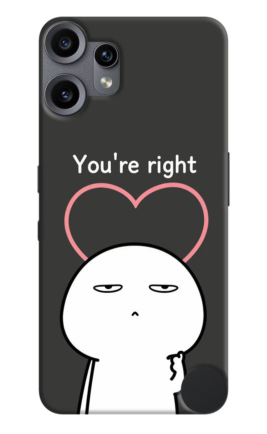 You're Right CMF by Nothing Phone 2 Pro Hard Case Back Cover by Casekaro