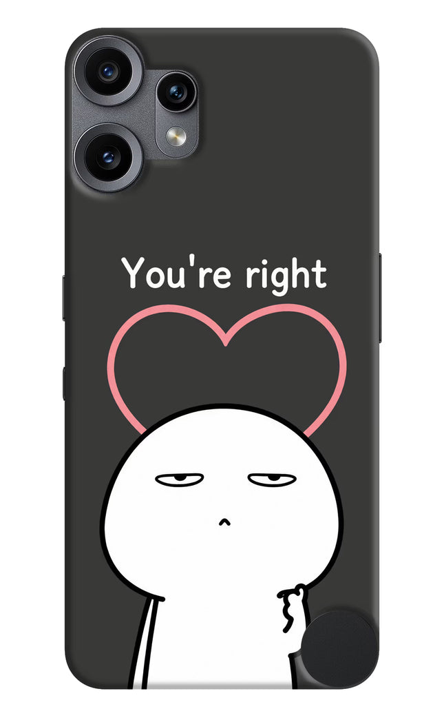 You're Right CMF by Nothing Phone 2 Pro Hard Case Back Cover by Casekaro