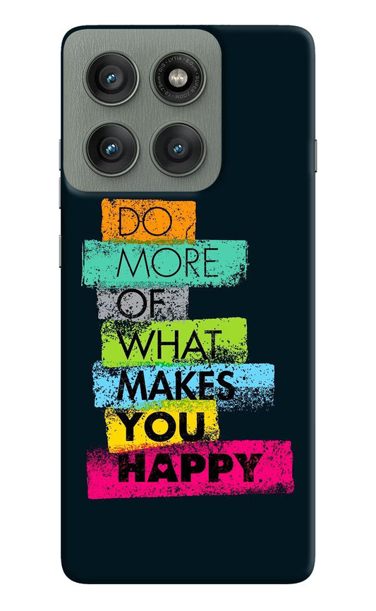 Do More Of What Makes You Happy Moto Edge 60 Pro Hard Case Back Cover by Casekaro