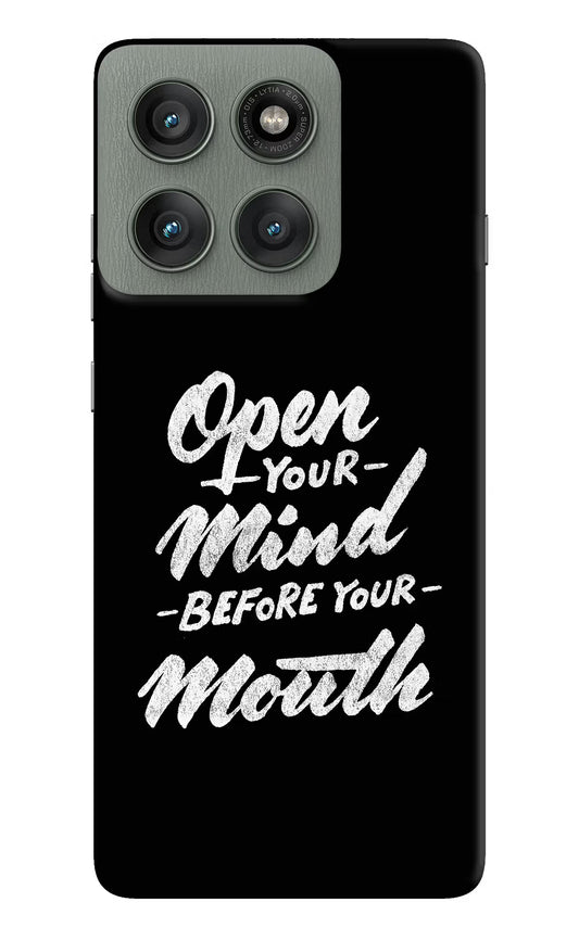 Open Your Mind Before Your Mouth Moto Edge 60 Pro Hard Case Back Cover by Casekaro