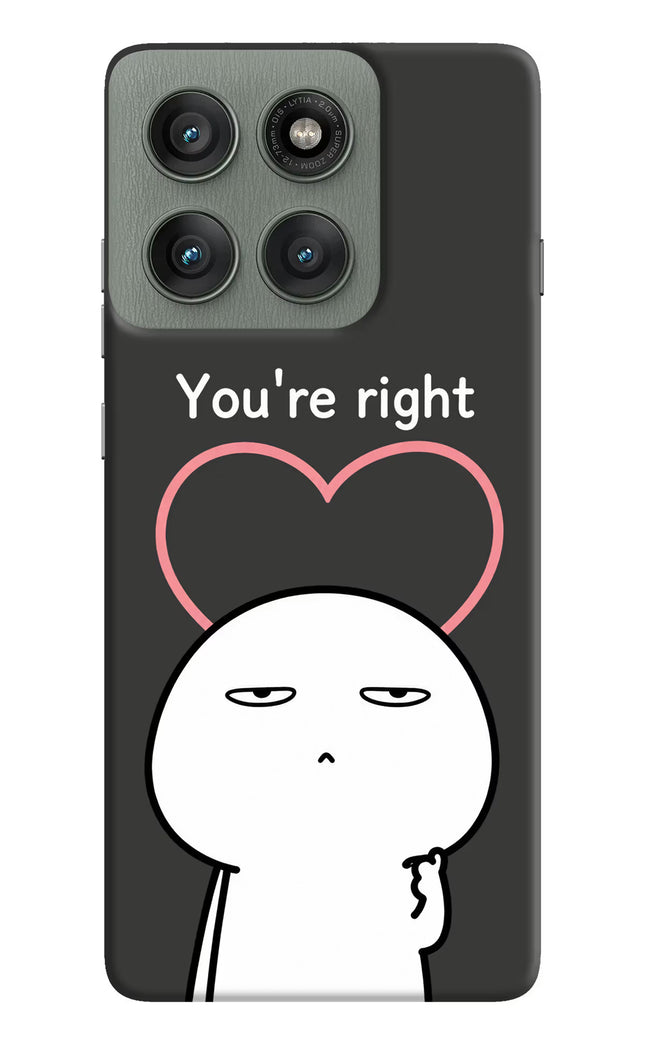 You're Right Moto Edge 60 Pro Hard Case Back Cover by Casekaro