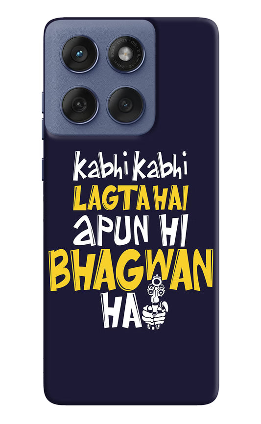 Kabhi Kabhi Lagta Hai Apun Hi Bhagwan Hai Moto Edge 60 Fusion Hard Case Back Cover by Casekaro
