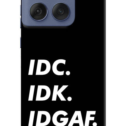 Idc Idk Idgaf Moto Edge 60 Fusion Hard Case Back Cover by Casekaro