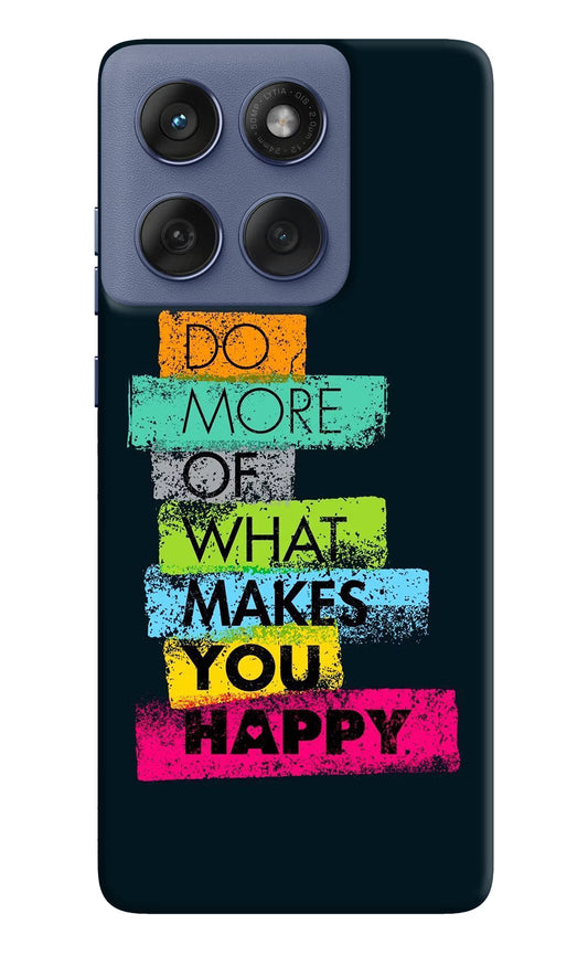 Do More Of What Makes You Happy Moto Edge 60 Fusion Hard Case Back Cover by Casekaro