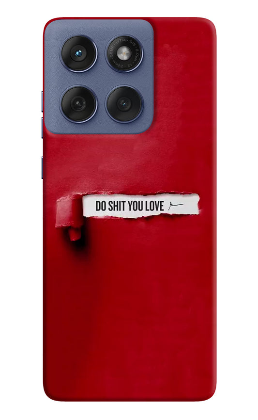 Do Shit You Love Moto Edge 60 Fusion Hard Case Back Cover by Casekaro
