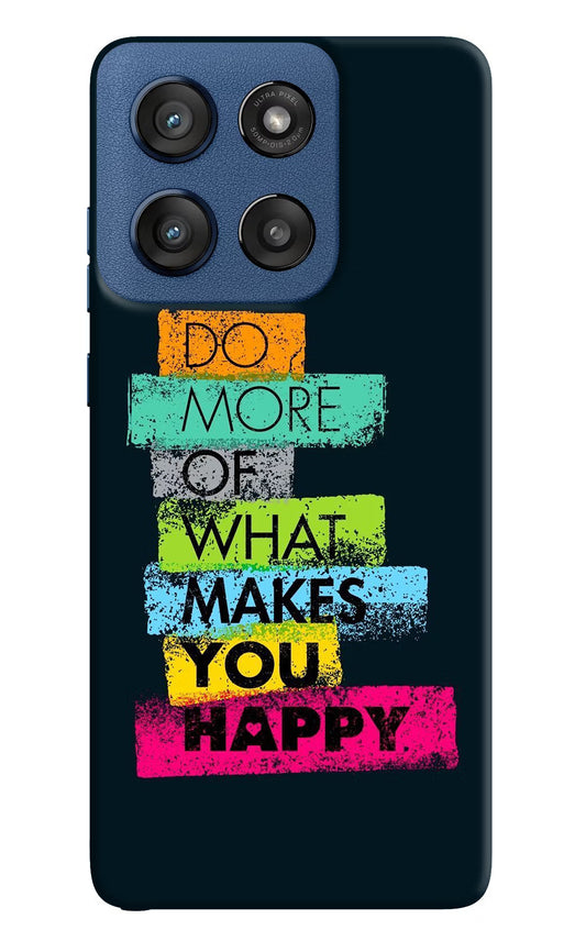 Do More Of What Makes You Happy Moto Edge 60 Stylus Hard Case Back Cover by Casekaro