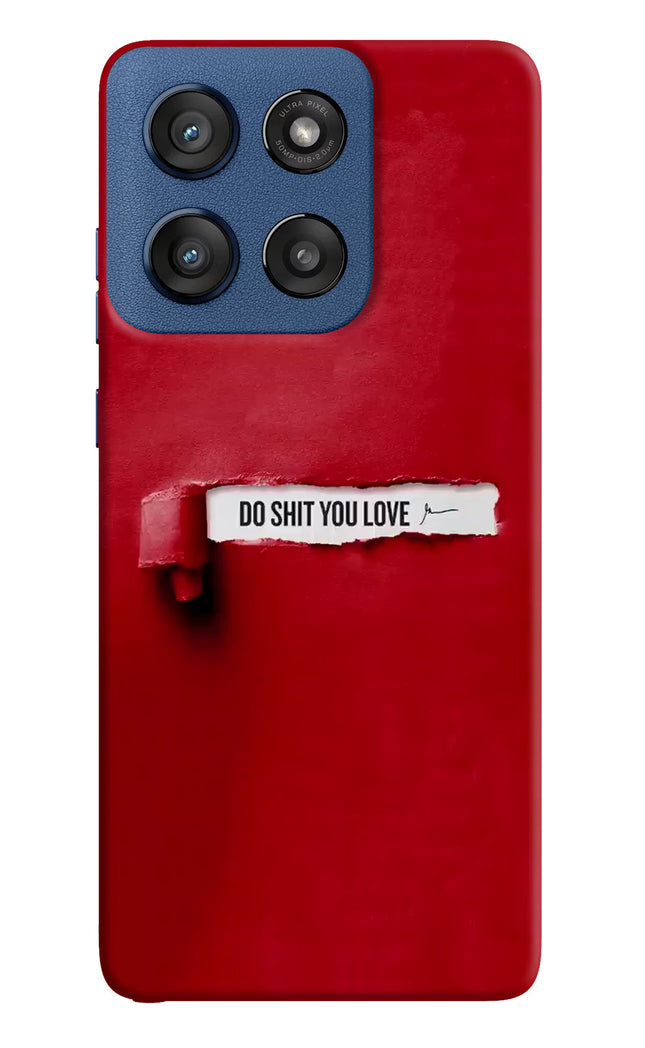 Do Shit You Love Moto Edge 60 Stylus Hard Case Back Cover by Casekaro