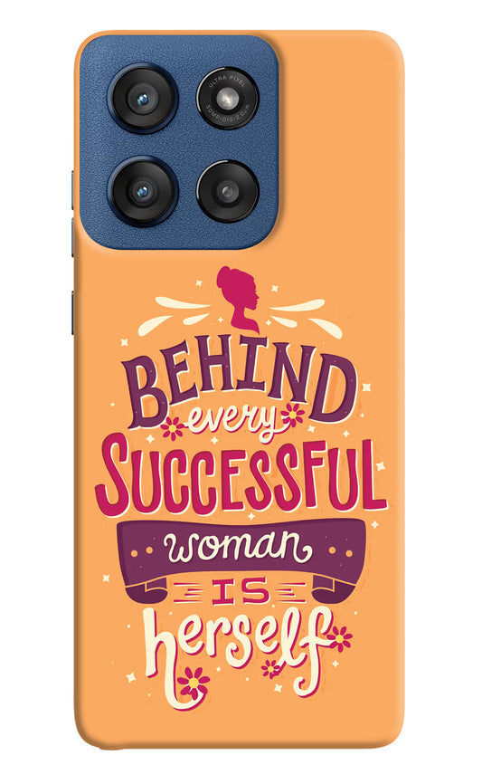 Behind Every Successful Woman There Is Herself Moto Edge 60 Stylus Hard Case Back Cover by Casekaro