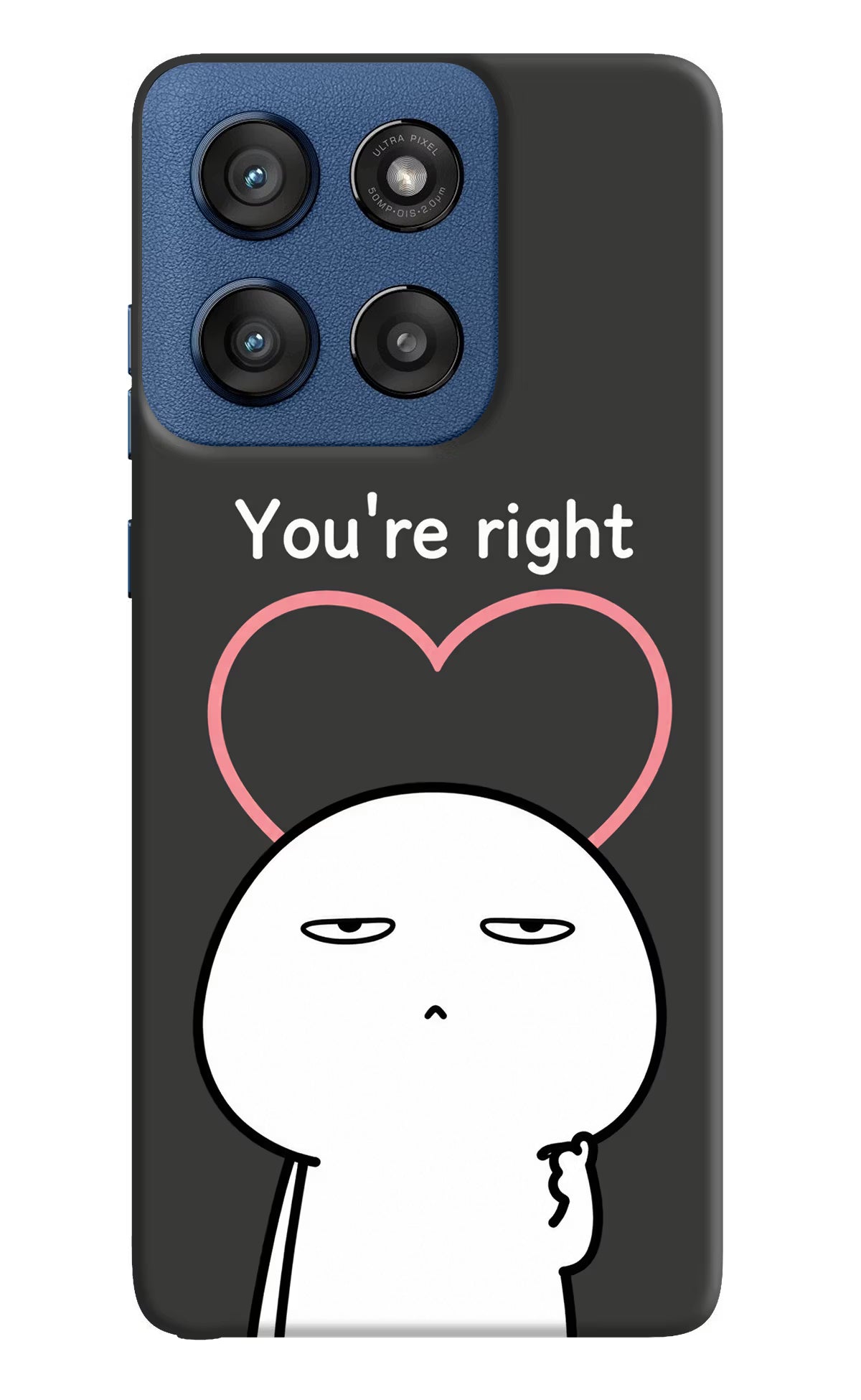 You're Right Moto Edge 60 Stylus Back Cover