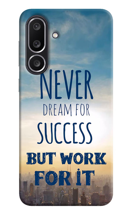Never Dream For Success But Work For It Samsung M56 5G Hard Case Back Cover by Casekaro