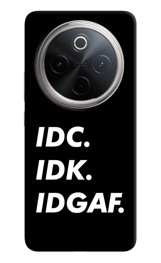 Idc Idk Idgaf Vivo T4 5G Hard Case Back Cover by Casekaro