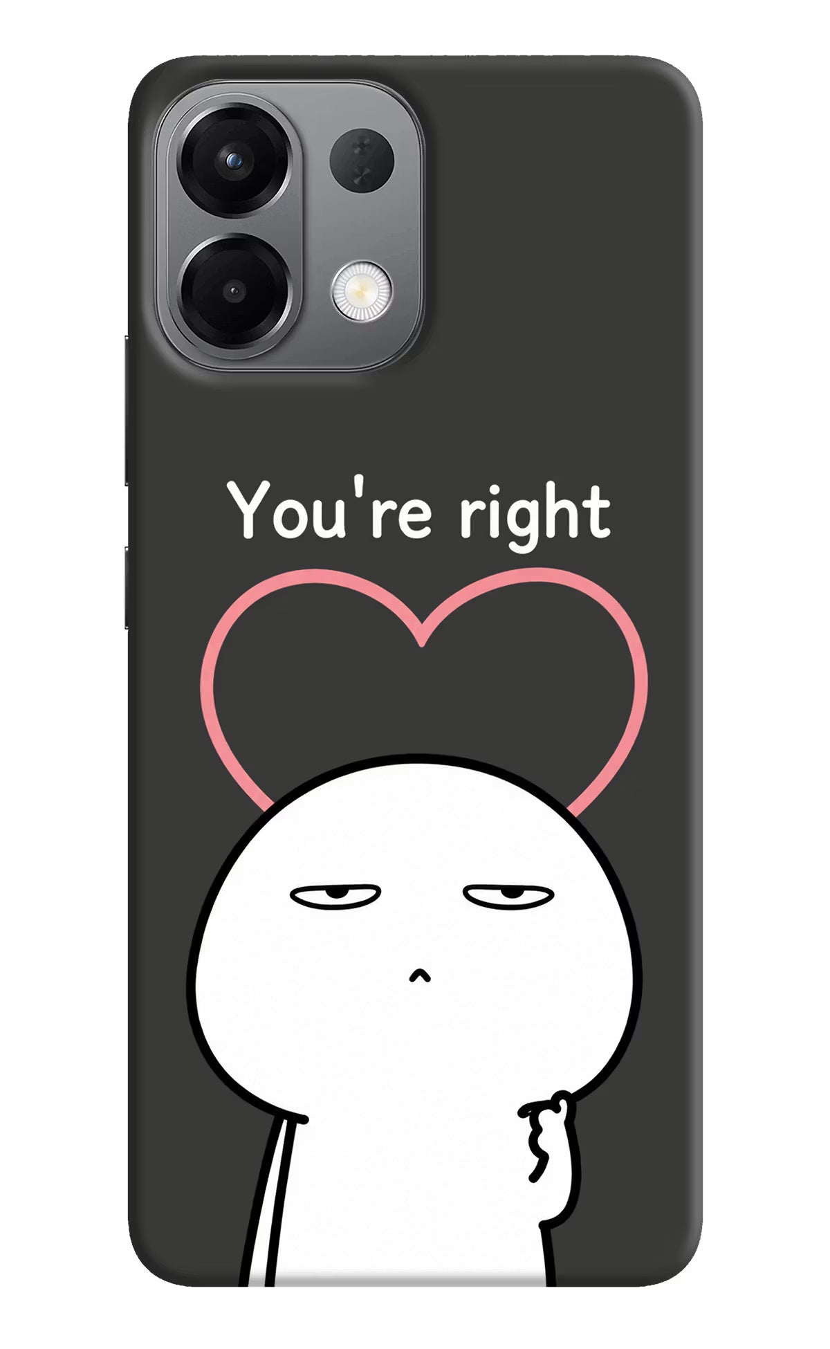You're Right Oppo K13 5G Back Cover