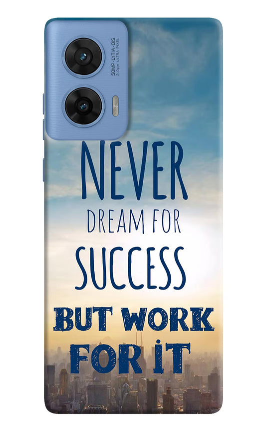 Never Dream For Success But Work For It Moto G96 5G Hard Case Back Cover by Casekaro