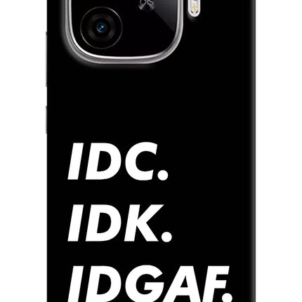 Idc Idk Idgaf iQOO Neo 10R 5G Hard Case Back Cover by Casekaro
