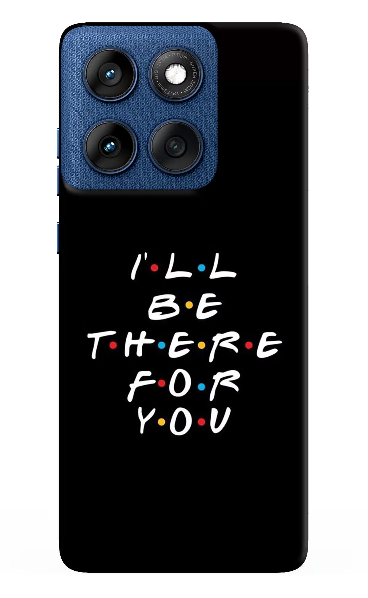 I'll Be There For You Moto Edge 60 Hard Case Back Cover by Casekaro
